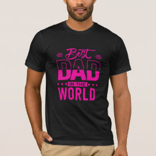 best dad in the world dad love T-Shirt