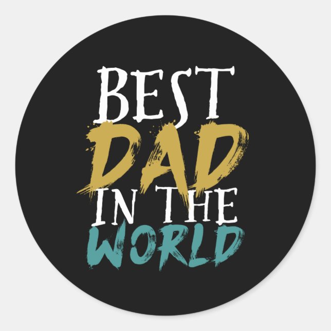 Best Dad In The World Daddy Father's Day Classic Round Sticker (Front)