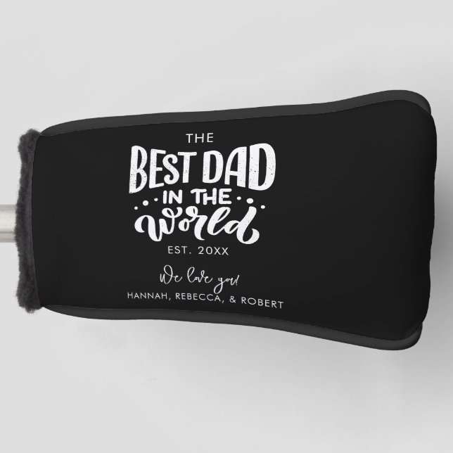 Best Dad in the World Modern Elegant Typography Golf Head Cover (Front)