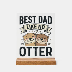 Best Dad Like No Otter Cute Otter Fathers Day Desi Acrylic Sign