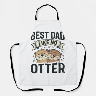 Best Dad Like No Otter Cute Otter Fathers Day Desi Apron