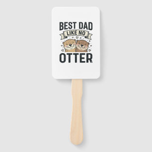 Best Dad Like No Otter Cute Otter Fathers Day Desi Hand Fan