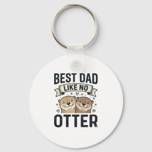 Best Dad Like No Otter Cute Otter Fathers Day Desi Key Ring
