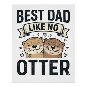 Best Dad Like No Otter Cute Otter Fathers Day Desi Poster