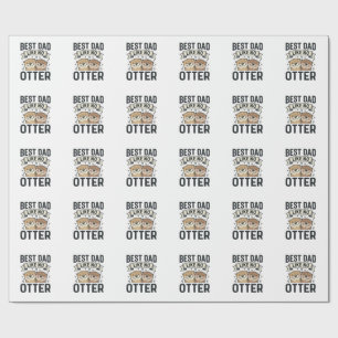Best Dad Like No Otter Cute Otter Fathers Day Desi Wrapping Paper