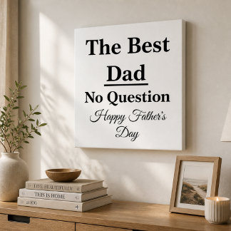 Best Dad No Question Canvas Wall Art