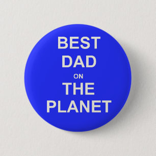 Best DAD on the planet 6 Cm Round Badge