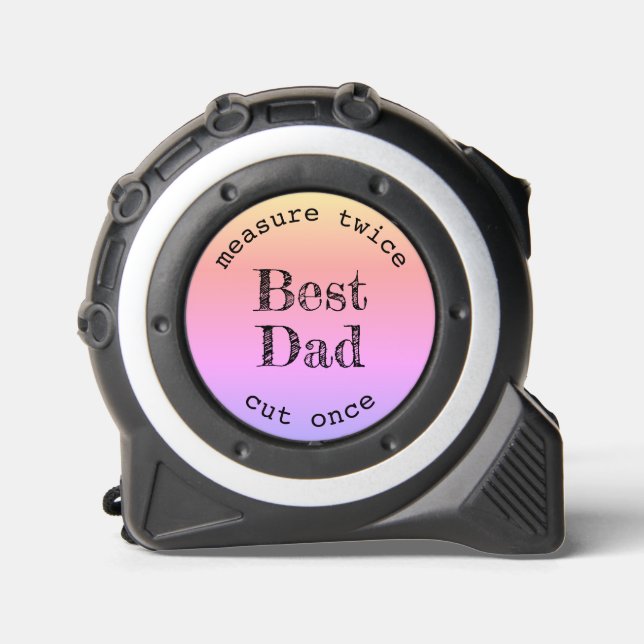Best Dad Rainbow Measure Twice Cut Once  1 (Front)