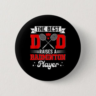 Best Dad Raises A Badminton Player Fathers Day Spo 6 Cm Round Badge