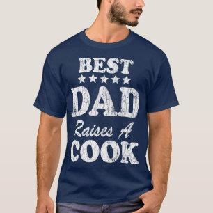 Best Dad Raises A Cook Funny Chef Cooking Graphic T-Shirt