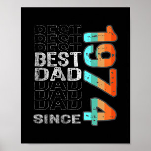 Best Dad Since 1974 for the best dad in the world Poster