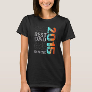 Best Dad Since 2015 For The Best Dad In The World T-Shirt