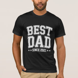 Best Dad Since 2021 Father's Day T-Shirt