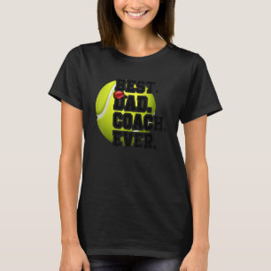 Best Dad Tennis Coach Ever Father's Day Tennis Dad T-Shirt