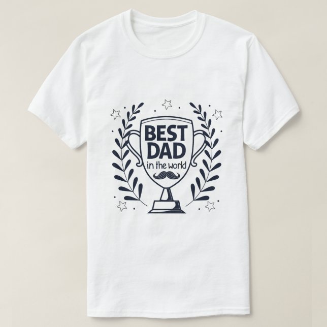 Best Dad Trophy Design – Father’s Day Gift T-Shirt (Design Front)