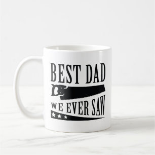 Best Dad We Ever Saw Coffee Mug