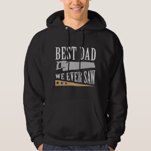 Best Dad We Ever Saw Hoodie