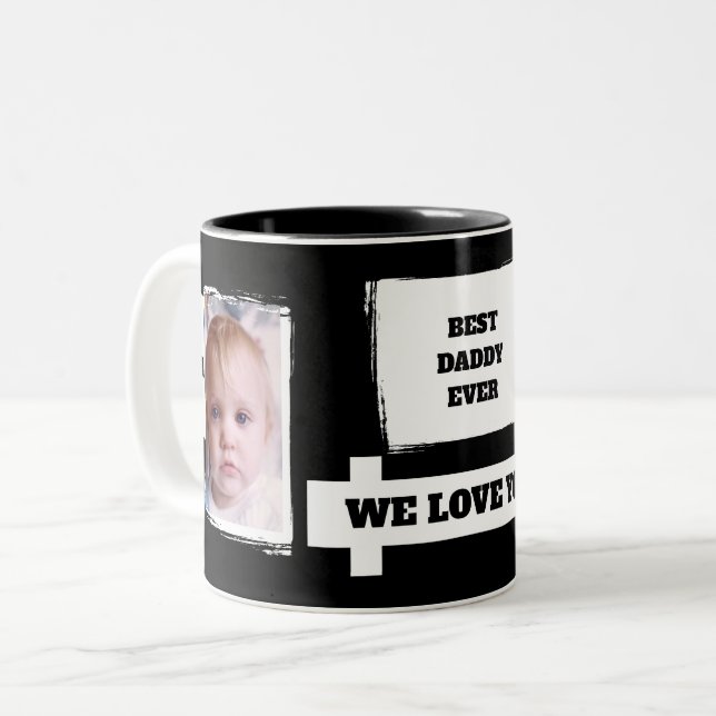 Best Daddy Ever 2 photos love you black white Two-Tone Coffee Mug (Front Left)