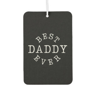 Best Daddy Ever Car Air Freshener