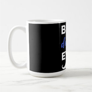Best Daddy Ever Coffee Mug