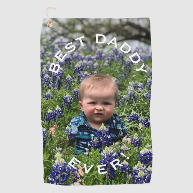 Best Daddy Ever Custom photo and typography Golf Golf Towel (Front)