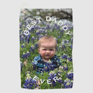 Best Daddy Ever Custom photo and typography Golf Towel
