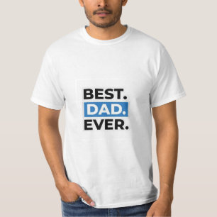 Best Daddy Ever DESGIN T-Shirt
