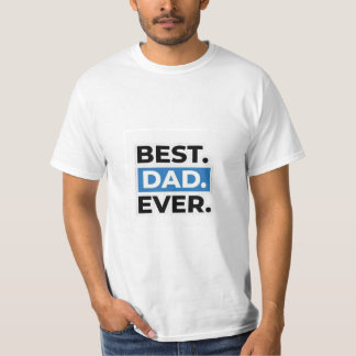 Best Daddy Ever DESGIN  T-Shirt