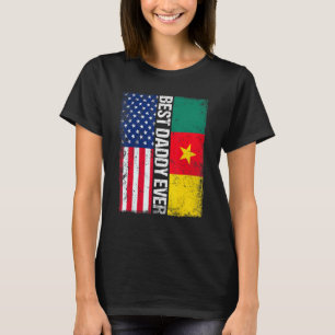 Best Daddy Ever Father's Day Cameroon Us Flag T-Shirt
