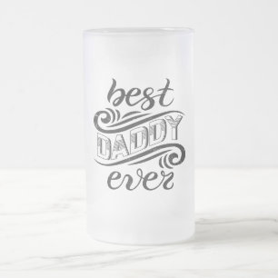 Best Daddy Ever Frosted Glass Beer Mug
