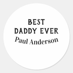 Best Daddy ever name bold letter father's day text Classic Round Sticker