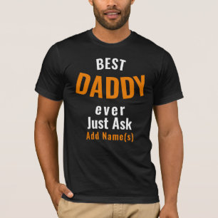 Best Daddy Ever. Personalise T-Shirt