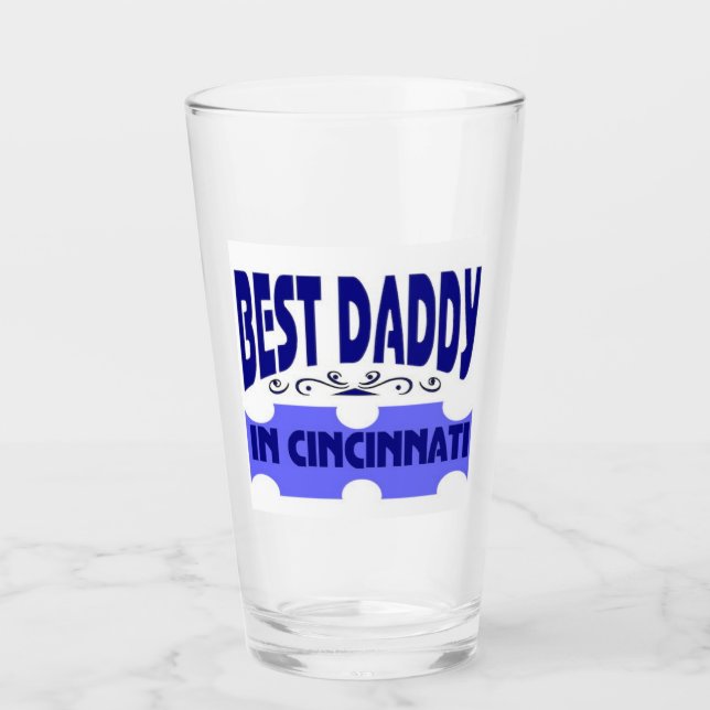 Best daddy in the city of Cincinnati  Glass (Front)