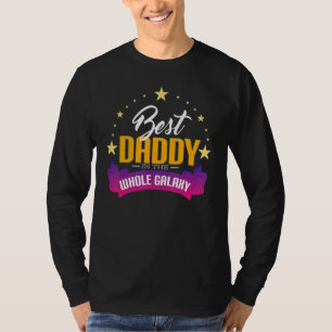 Best Daddy In The Galaxy Dad T-Shirt