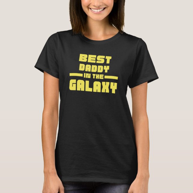 Best Daddy In The Galaxy T-Shirt (Front)