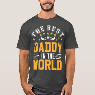 Best Daddy in the World Dad Papa Grandpa Day T-Shirt