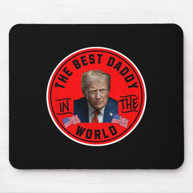 Best Daddy In The World Funny Trump  Mouse Mat (Front)