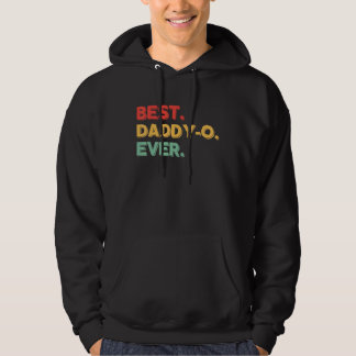 Best Daddy-o Ever Best Dad Daddy Fathers Day Vinta Hoodie