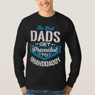 Best Dads Get promoted to GRANDDADDY Father's day T-Shirt