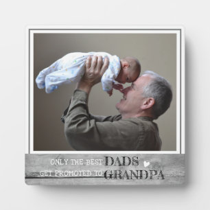 Best Dads Get Promoted To Grandpa Photo Wood Plaque
