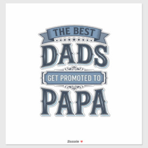 Best Dads Get Promoted to Papa Vintage Shirt Desig