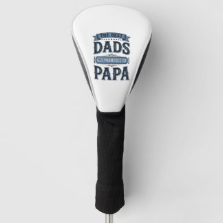 Best Dads Get Promoted to Papa Vintage Shirt Desig Golf Head Cover