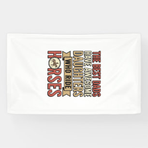 Best Dads Have Awesome Daughters Who Ride Horses_1 Banner