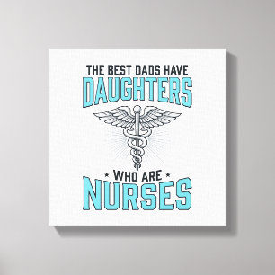 Best Dads Have Daughters Who Are Nurses Shirt Desi Canvas Print