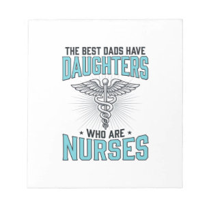 Best Dads Have Daughters Who Are Nurses Shirt Desi Notepad