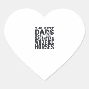 Best Dads Have Daughters Who Ride Horses Shirt Des Heart Sticker