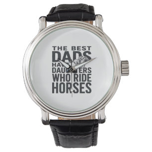 Best Dads Have Daughters Who Ride Horses Shirt Des Watch
