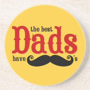 Best Dads Have Moustaches Coaster