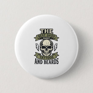 Best Dads Have Tattoos and Beards Skull Shirt_1 6 Cm Round Badge