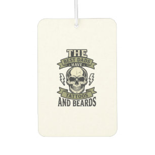Best Dads Have Tattoos and Beards Skull Shirt_1 Car Air Freshener